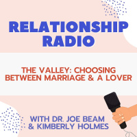 The Valley: Choosing Between Marriage  A Lover