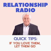 Quick Tips: If You Love Them, Let Them Go