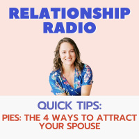 Quick Tips: PIES - The 4 Ways to Attract Your Spouse