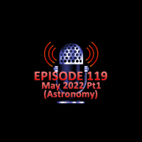 #119 - May 2022 Part 1
