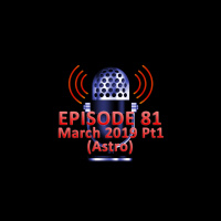 #81 - March 2019 Part 1