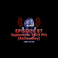 #87 - September 2019 Part 1
