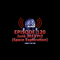 #120 - June 2022 Part 2