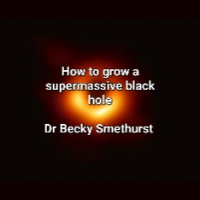 How to grow a supermassive black hole with Dr Becky Smethurst
