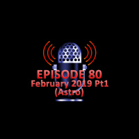 #80 - February 2019 Part 1