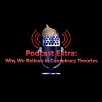 Extra: Why do we believe in conspiracy theories?