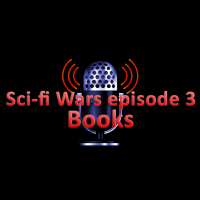 Podcast Extra: Sci-Fi Wars #3 - Books