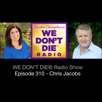 310 Chris Jacobs - Mediumship, the Power of Love and Prayer  We are NEVER Alone