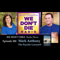 300 Mark Anthony - The Psychic Lawyer® - An AMAZING Conversation!