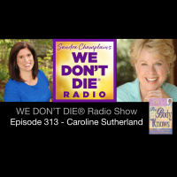 313 Caroline Sutherland - Medical Intuitive and Author of Your Body Knows Series