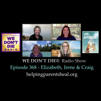 368 Elizabeth, Irene  Craig from HelpingParentsHeal.org on Life to Afterlife Book