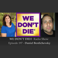 197 Daniel Berdichevsky - Shares his NDE and Questions  Answers from God