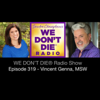 319 Vincent Genna MSW - One POWERFUL Episode on Many Topics! With Special Words to Comfort the Dying