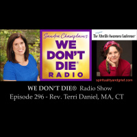 296 Rev. Terri Daniel - The Afterlife Conference, Ceremonies, Spirituality  Grief