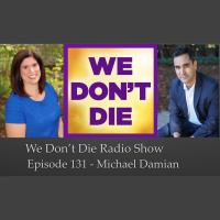 131 Michael Damian talks Spiritual Awakening on We Dont Die Radio Show