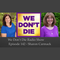 142 Sharon DeBartolo Carmack on We Dont Die Radio Show