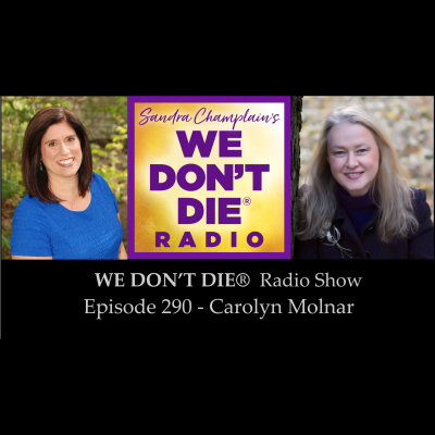 We Dont Die® Radio Show With Host Sandra Champlain