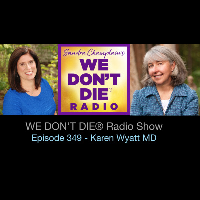 We Dont Die® Radio Show With Host Sandra Champlain