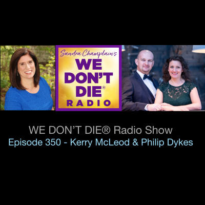 We Dont Die® Radio Show With Host Sandra Champlain