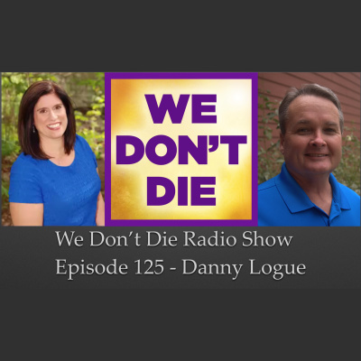We Dont Die® Radio Show With Host Sandra Champlain