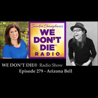 We Dont Die® Radio Show With Host Sandra Champlain