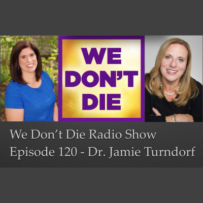 We Dont Die® Radio Show With Host Sandra Champlain