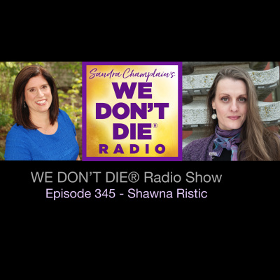 We Dont Die® Radio Show With Host Sandra Champlain