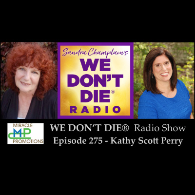 We Dont Die® Radio Show With Host Sandra Champlain