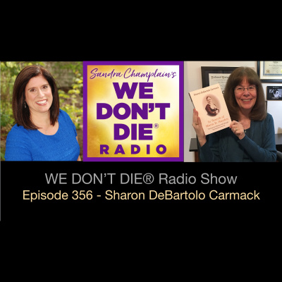 We Dont Die® Radio Show With Host Sandra Champlain