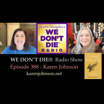 We Dont Die® Radio Show With Host Sandra Champlain