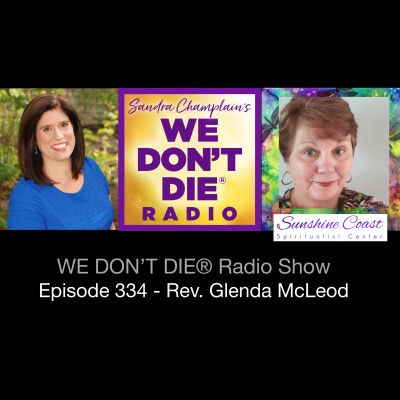 We Dont Die® Radio Show With Host Sandra Champlain