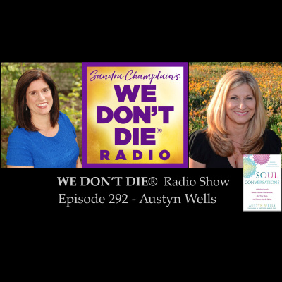 We Dont Die® Radio Show With Host Sandra Champlain