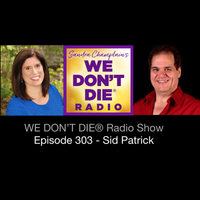 We Dont Die® Radio Show With Host Sandra Champlain