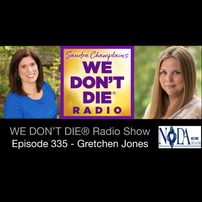 We Dont Die® Radio Show With Host Sandra Champlain