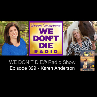 We Dont Die® Radio Show With Host Sandra Champlain