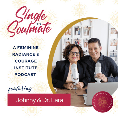 Single To Soulmate Podcast With Johnny And Lara Fernandez