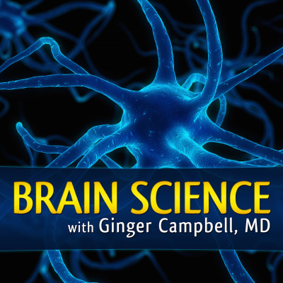 Brain Science With Ginger Campbell, Md: Neuroscience For Everyone