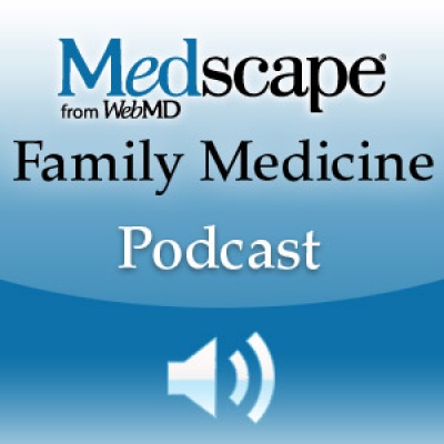 Medscape Family Medicine Podcast