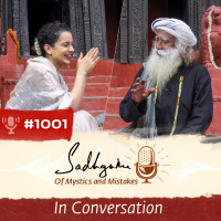 #1001 - Shiva, Aliens  Mob Lynching- Kangana Ranaut with Sadhguru