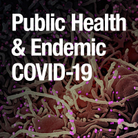 Public Health in an Era of Endemic COVID-19