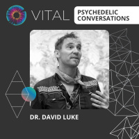PT296 – Dr. David Luke – Vital Psychedelic Conversations