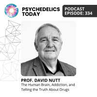 PT334 – Prof. David Nutt – The Human Brain, Addiction, and Telling the Truth About Drugs