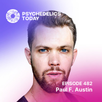 PT482 – Paul F. Austin – Behind the Scenes: A Conversation on Psychedelic Business, Media, and Education