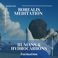 Borealis Meditation S05E04 - Humans and Hydrocarbons: formation