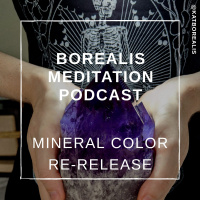 Borealis Meditation S04E14 - Mineral Color