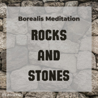 Borealis Meditation S05E02 - Rocks and Stones
