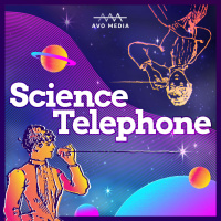 Double Blind Presents: Science Telephone!