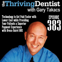 Technology to Get Paid Faster with Lower Cost while Providing Your Patients a Superior Payment Experience with Bruce Baird DDS