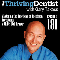 Mastering the Emotions of Treatment Acceptance with Dr. Bob Frazer