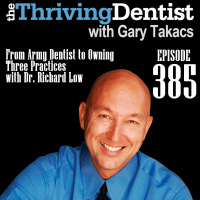 From Army Dentist to Owning Three Practices with Dr. Richard Low